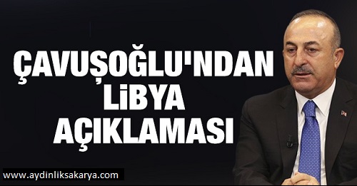 Çavuşoğlu'ndan Libya açıklaması